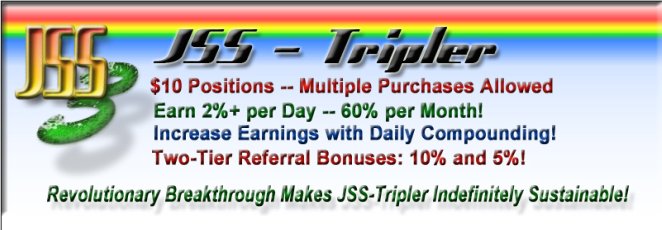 Earn from JssTripler 2% Daily, 60% Monthly. Believed to be Indefinitely Sustainable Program… Earn from JssTripler 2% Daily, 60% Monthly. Believed to be Indefinitely Sustainable Program…